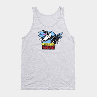 I'm Gonna Live Forever! Tank Top